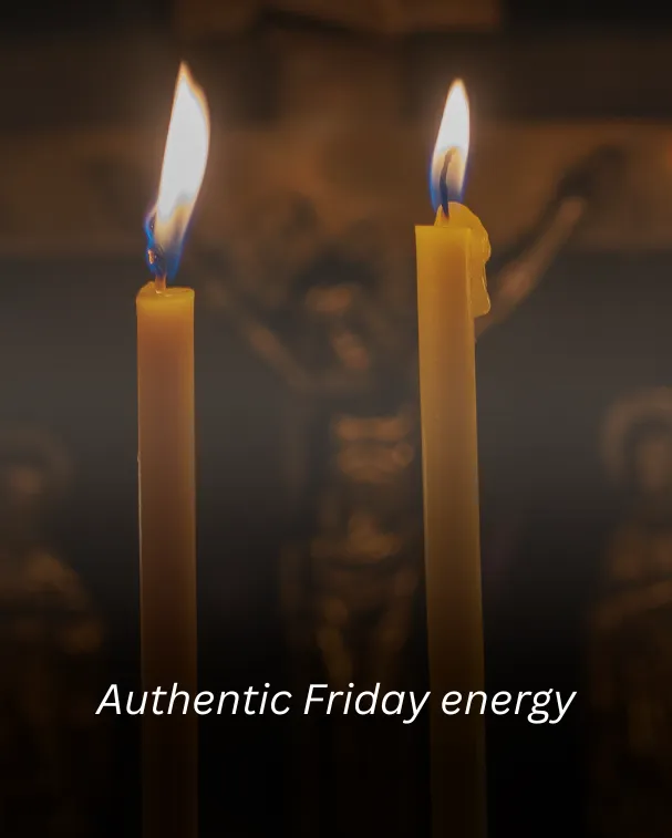 Authentic Friday energy