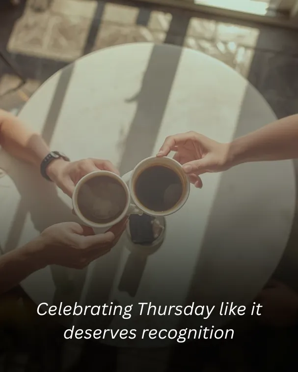 Celebrating Thursday like it deserves recognition
