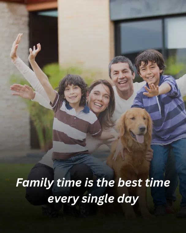 Family time is the best time every single day