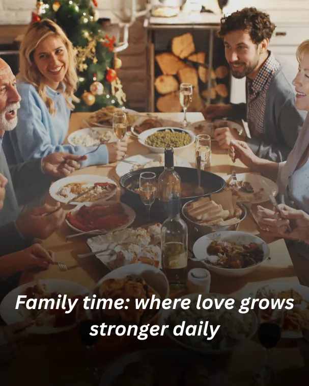 Family time: where love grows stronger daily