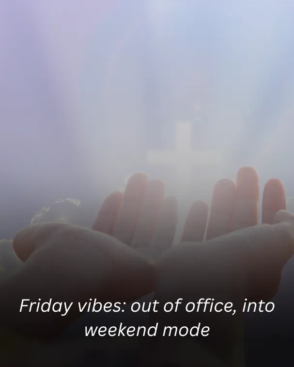 Friday vibes: out of office, into weekend mode