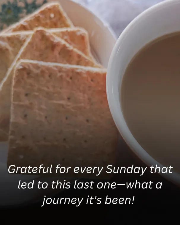 Grateful for every Sunday that led to this last one—what a journey it's been!