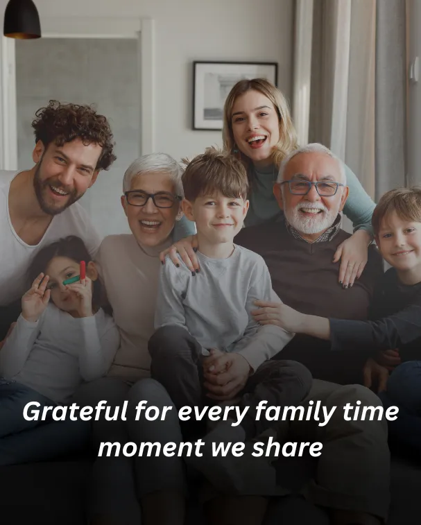 Grateful for every family time moment we share