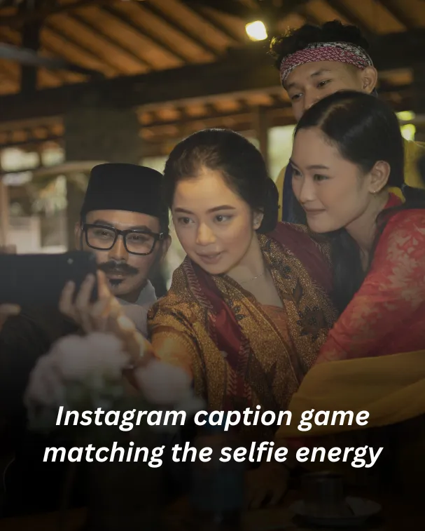 Instagram caption game matching the selfie energy