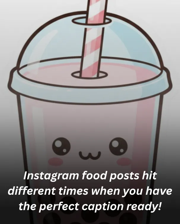 Instagram food posts hit different times when you have the perfect caption ready!