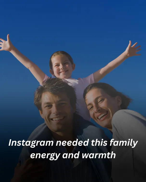 Instagram needed this family energy and warmth