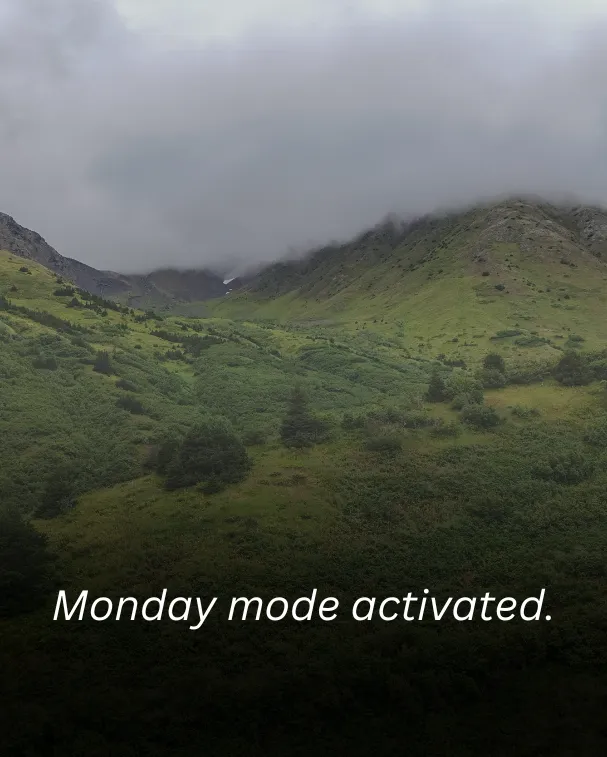 Monday mode activated