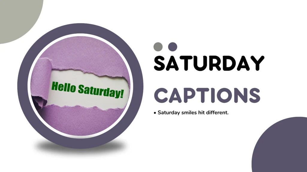 Saturday Captions That Capture Your Weekend Vibes