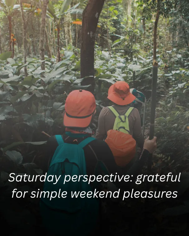 Saturday perspective: grateful for simple weekend pleasures