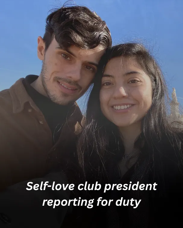 Self-love club president reporting for duty