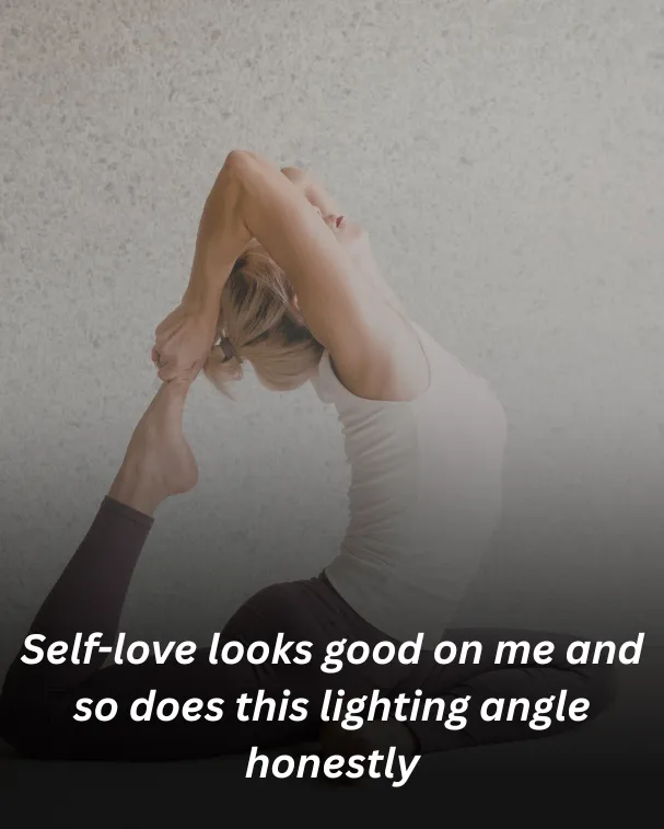 Self-love looks good on me and so does this lighting angle honestly