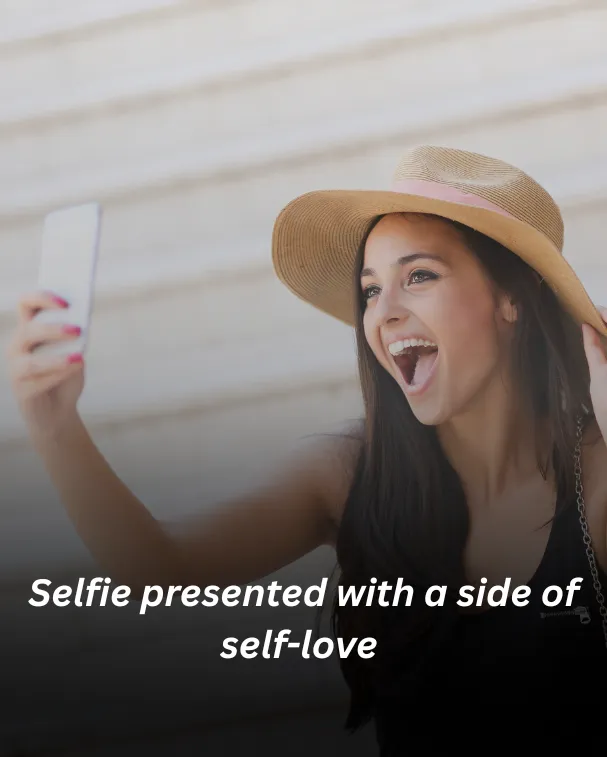 Selfie presented with a side of self-love