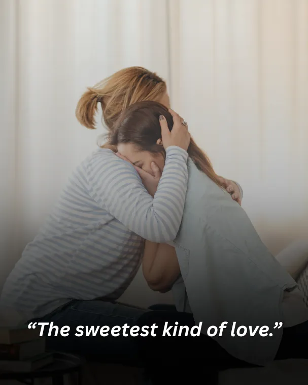 “The sweetest kind of love.”