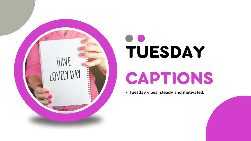 Tuesday Captions