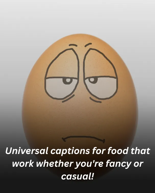 Universal captions for food that work whether you're fancy or casual!