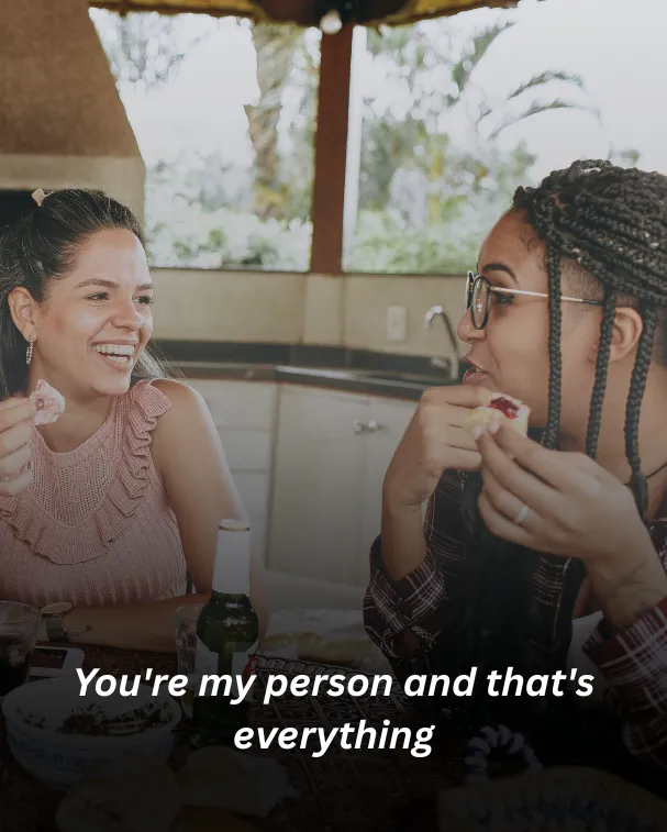 You're my person and that's everything