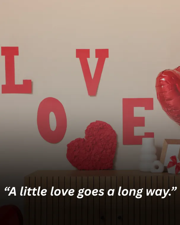 “A little love goes a long way.”
