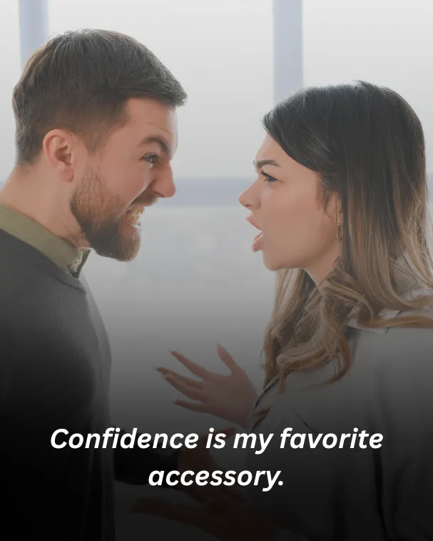 Confidence is my favorite accessory.