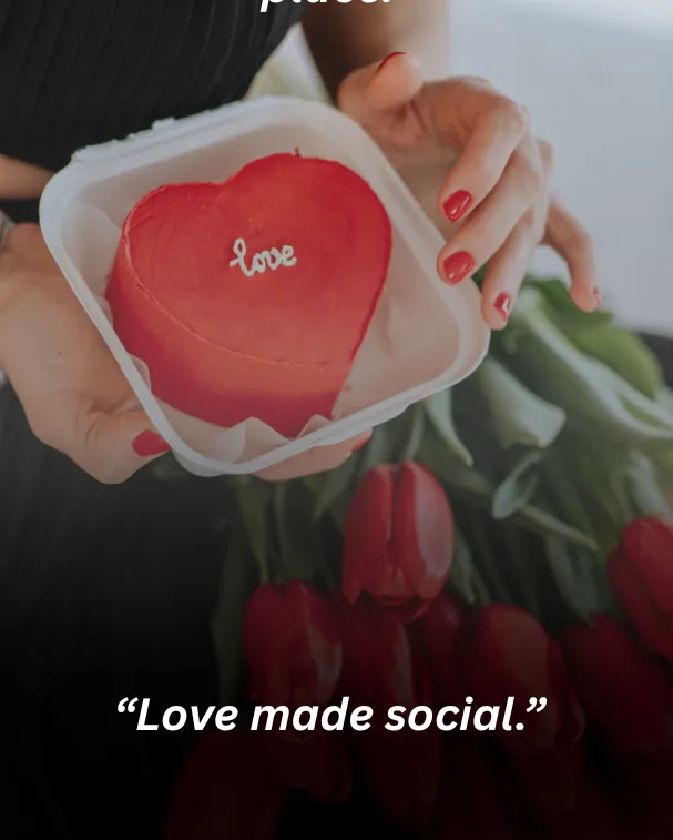 “Love made social.”