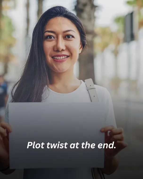 Plot twist at the end.
