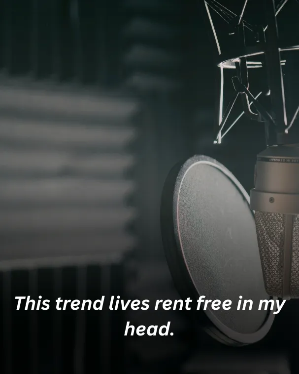 This trend lives rent free in my head.