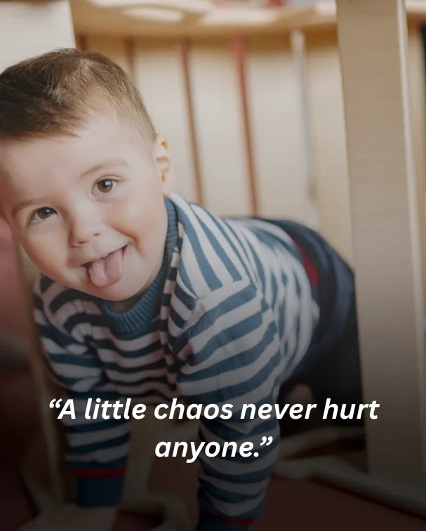 A little chaos never hurt anyone.