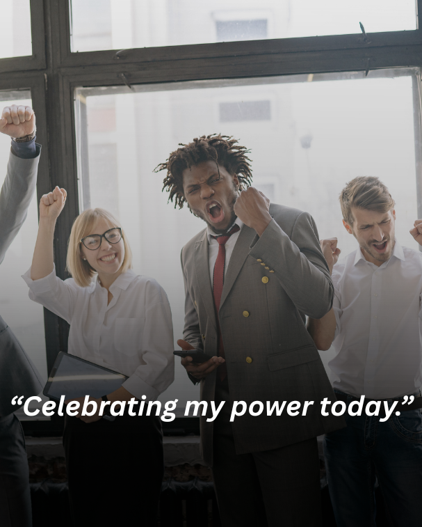 Celebrating my power today.
