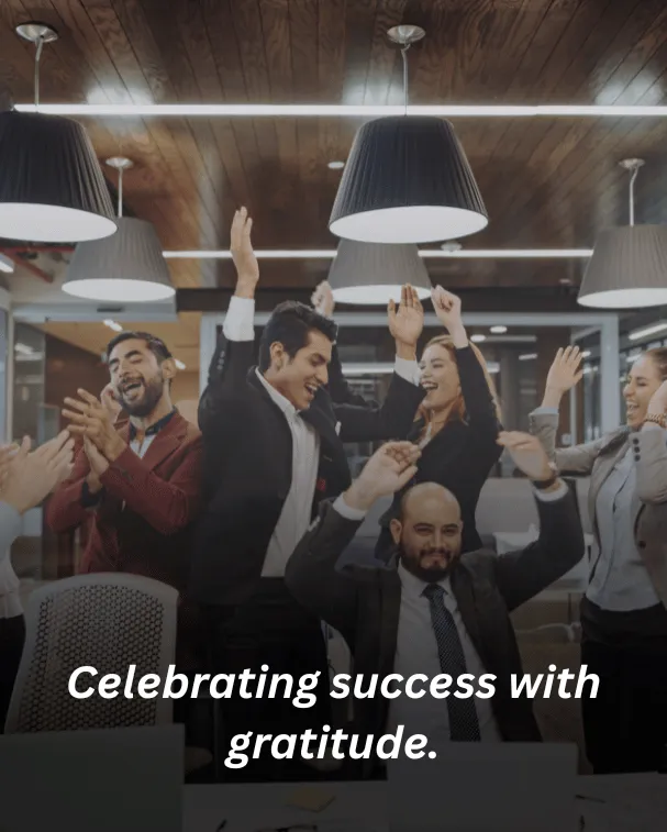 Celebrating success with gratitude.