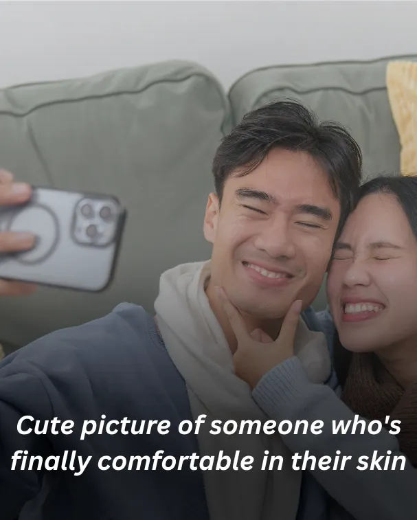 Cute picture of someone who's finally comfortable in their skin