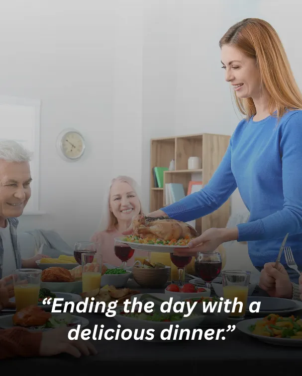 “Ending the day with a delicious dinner.”