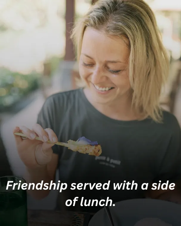 Friendship served with a side of lunch.
