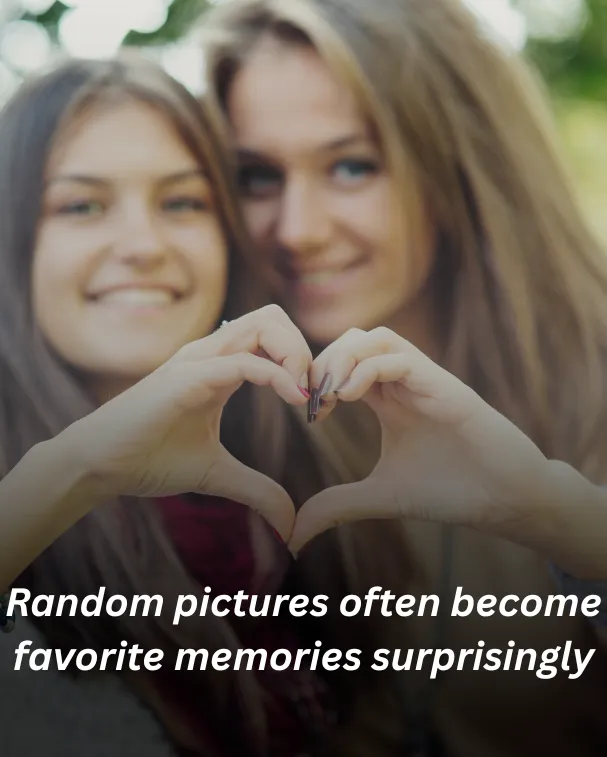 Random pictures often become favorite memories surprisingly