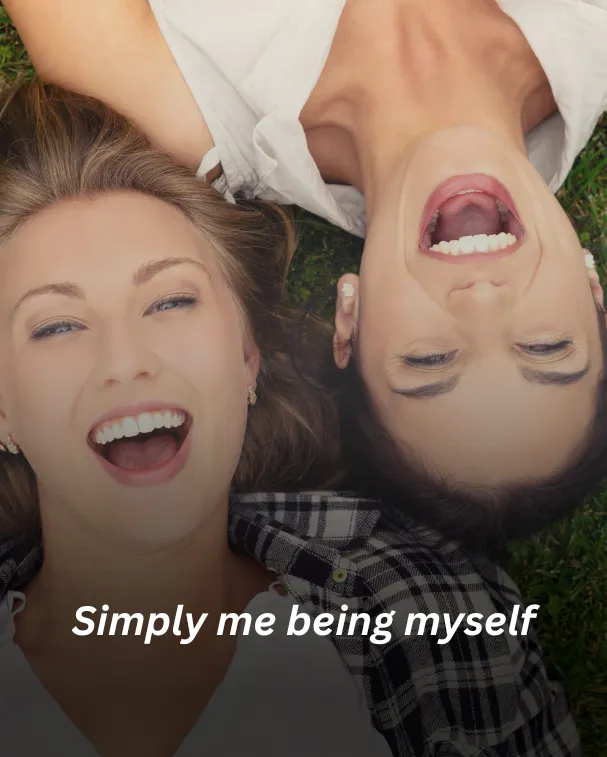 Simply me being myself