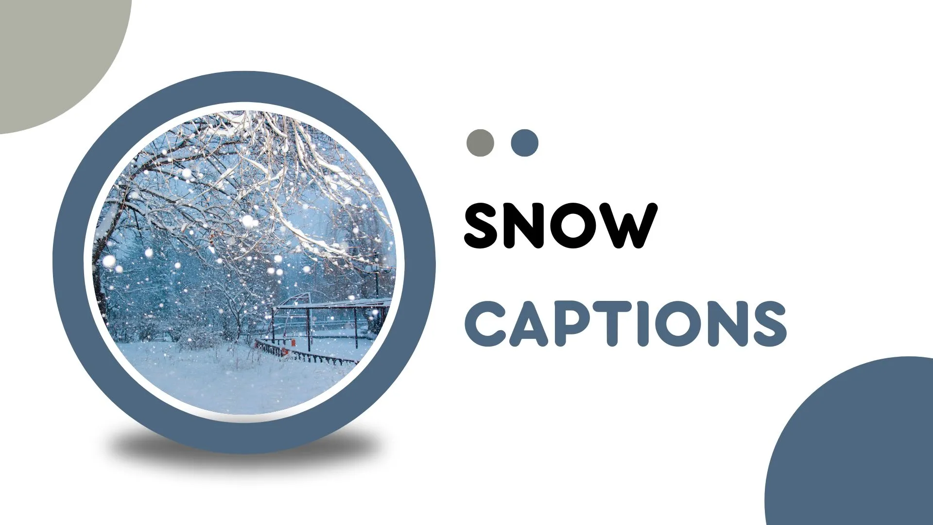 Snow Captions