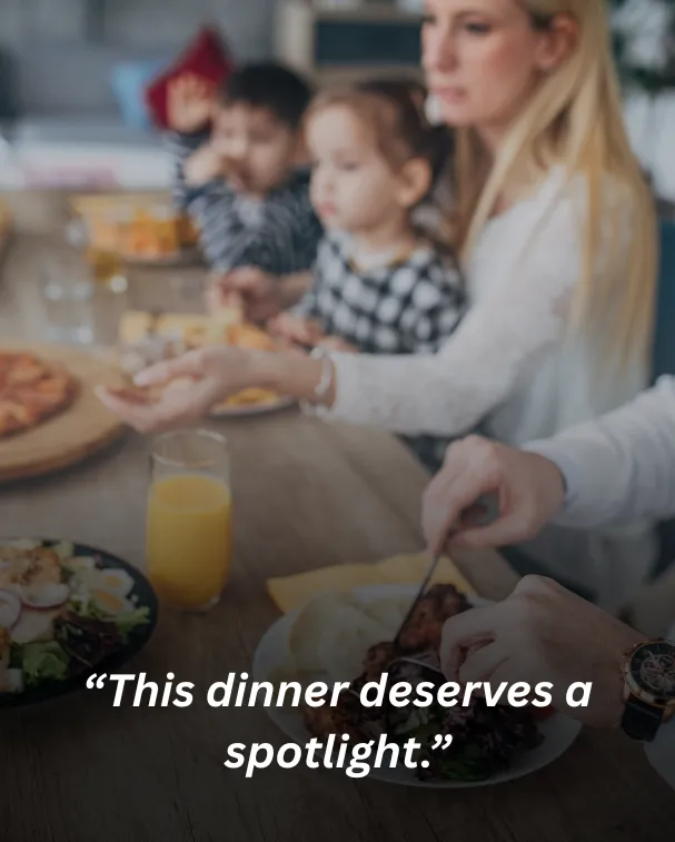 “This dinner deserves a spotlight.”