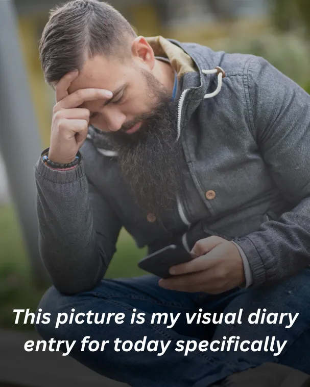 This picture is my visual diary entry for today specifically