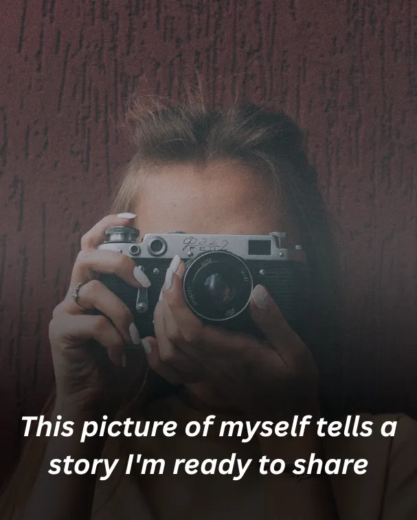 This picture of myself tells a story I'm ready to share