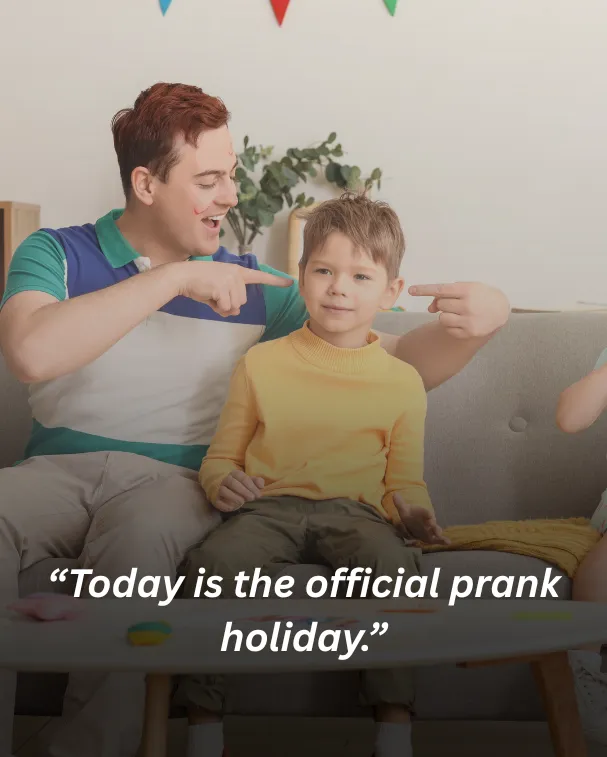 Today is the official prank holiday.