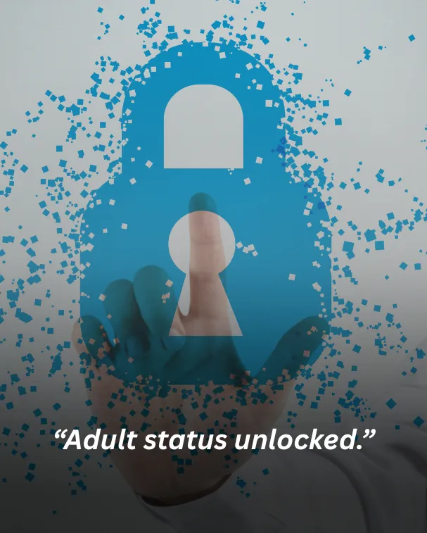 Adult status unlocked.