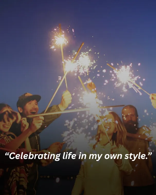 Celebrating life in my own style.