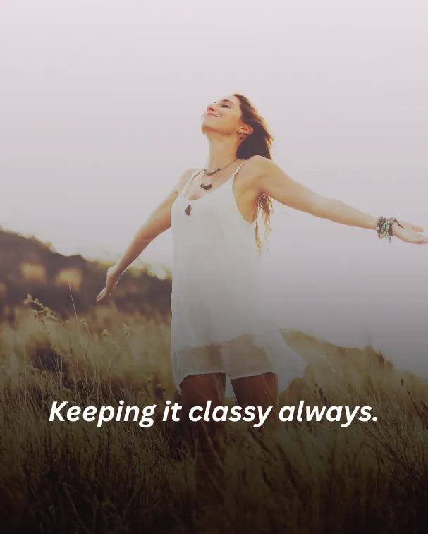 Keeping it classy always.