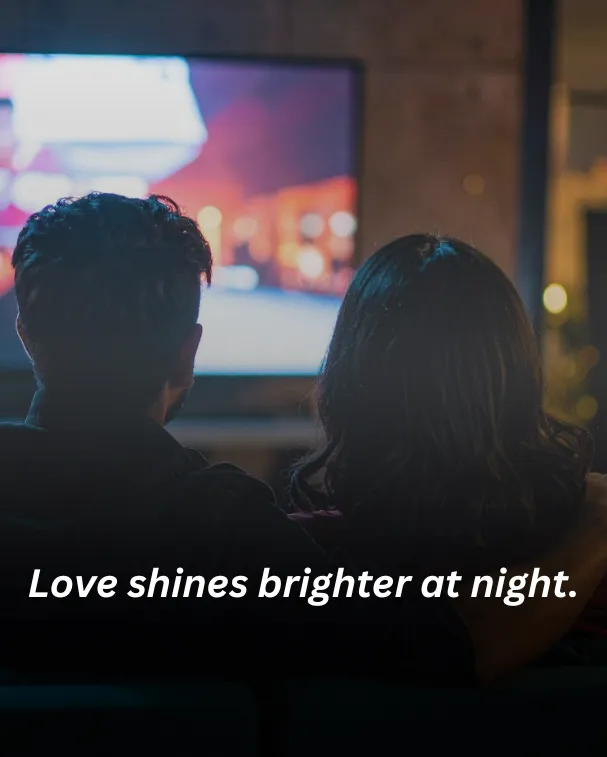 Love shines brighter at night.
