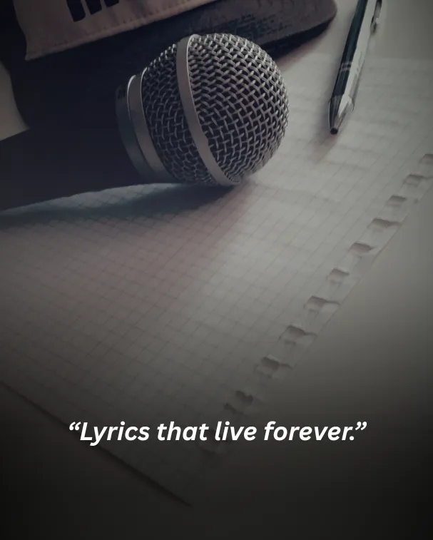 Lyrics that live forever.
