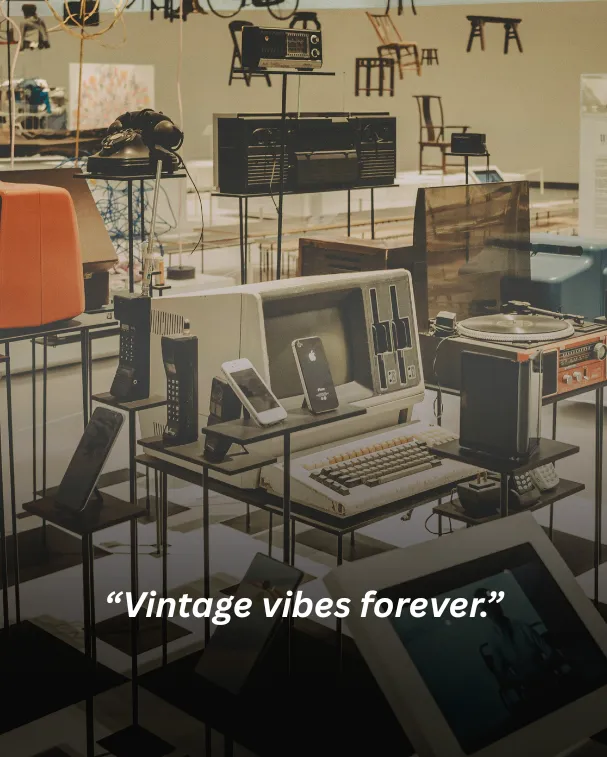Vintage vibes forever.
