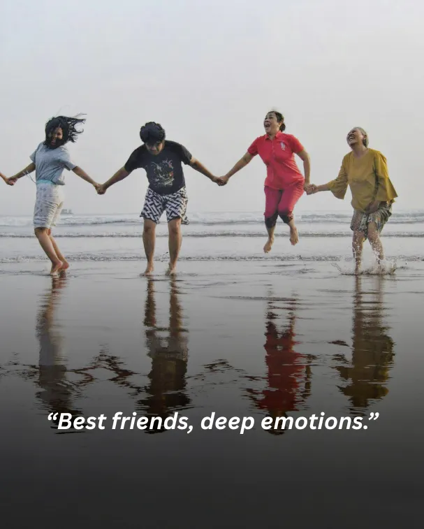 Best friends, deep emotions.
