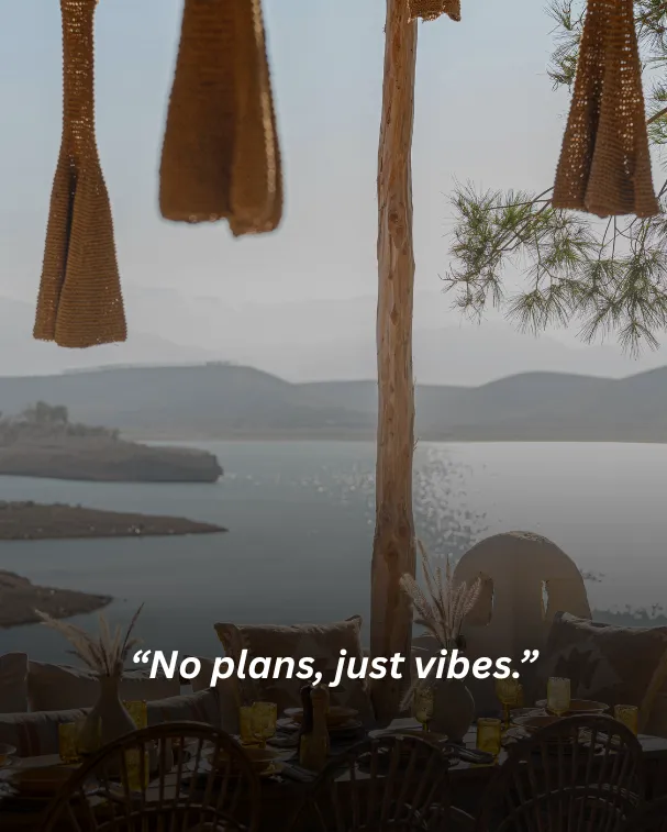 No plans, just vibes.