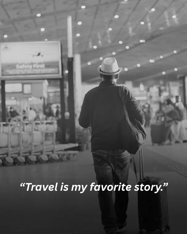 Travel is my favorite story.