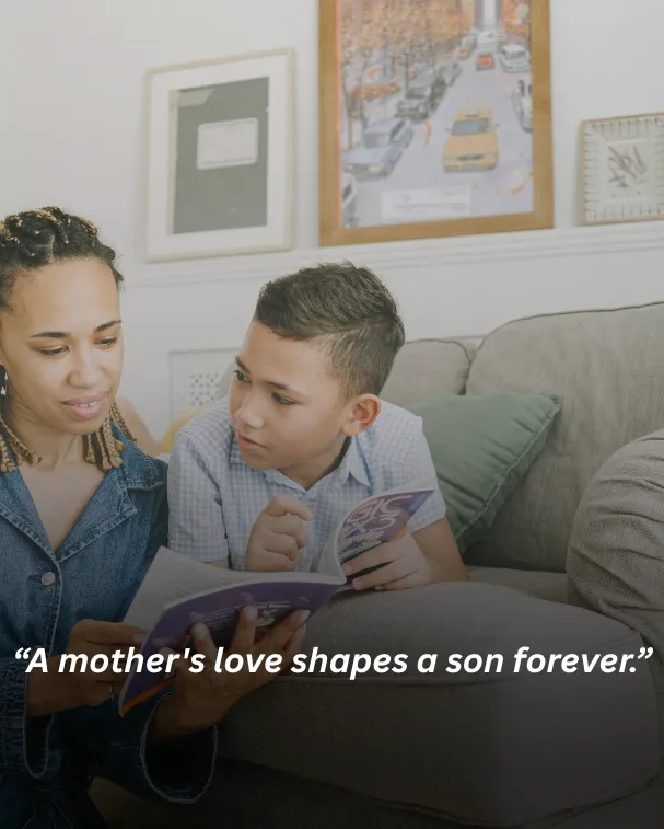 A mother's love shapes a son forever.