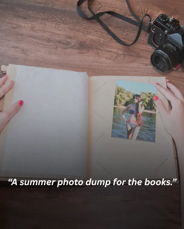 A summer photo dump for the books.
