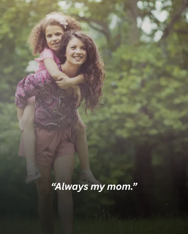 Always my mom.